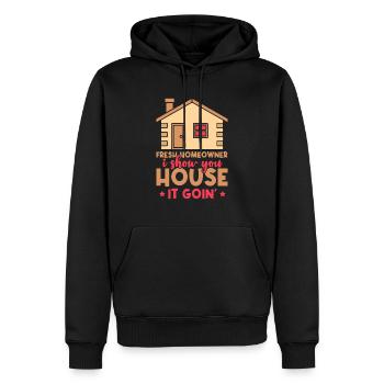Fresh Homeowner I Show You House It Goin' - Men’s Premium Organic Hoodie - black - Front - Nico (187cm)