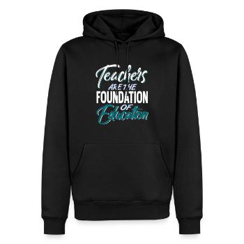 Teachers Are The Foundation Of Education Cool - Men’s Premium Organic Hoodie - black - Front - Nico (187cm)