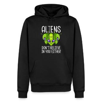 Alien Funny Aliens Don't Believe In You Either - Men’s Premium Organic Hoodie - black - Front - Nico (187cm)