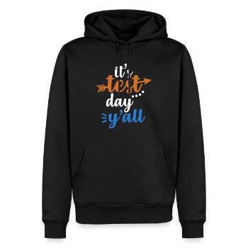 It's Test Day Y'all Teacher Testing - Men’s Premium Organic Hoodie - black - Front - Nico (187cm)