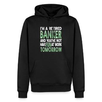Retired Banker & You're Not Have Fun At Work - Männer Premium Bio Hoodie - Schwarz - Vorne - Nico (187cm)