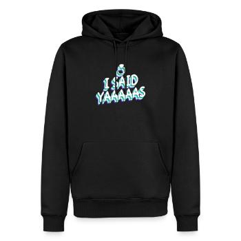 I Said Yaaaaas - Schwuler Homo-Ehe Homosexuell - Männer Premium Bio Hoodie - Schwarz - Vorne - Nico (187cm)