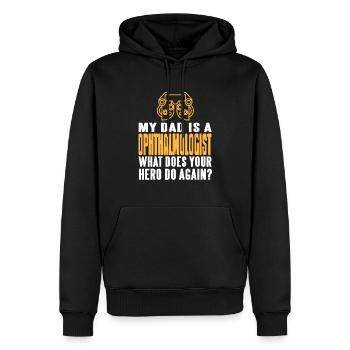 My DAD Is An Ophthalmologist What Does Your Hero - Männer Premium Bio Hoodie - Schwarz - Vorne - Nico (187cm)