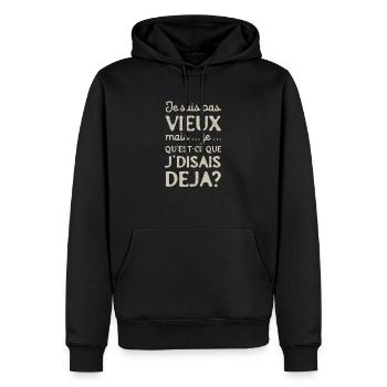 Pas Vieux mais ... qu'est ce que j'disais déjà? - Sweat à capuche Premium bio Homme - noir - Devant - Nico (187cm)