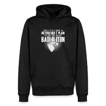 J’ai un plan de retraite J’ai l’intention de jouer au badminton - Sweat à capuche Premium bio Homme - noir - Devant - Nico (187cm)