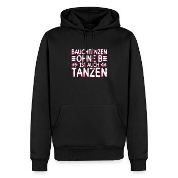 Bauchtanzen Ohne B Ist Auch Tanzen - Bauchtanz - Männer Premium Bio Hoodie - Schwarz - Vorne - Nico (187cm)