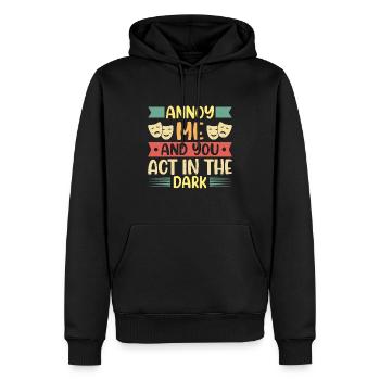 Ennuyez-moi et vous jouez dans le théâtre sombre - Sweat à capuche Premium bio Homme - noir - Devant - Nico (187cm)