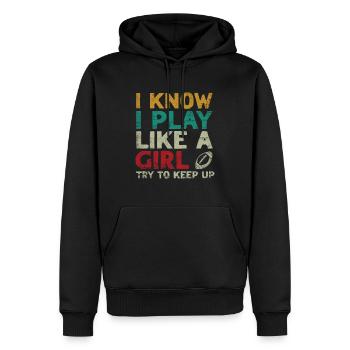 I Know I Play Like A Girl Try To Keep Up - Men’s Premium Organic Hoodie - black - Front - Nico (187cm)