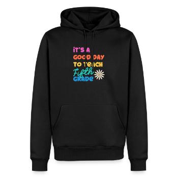 It's A Good Day To Teach Fifth Grade 5. Schullehre - Männer Premium Bio Hoodie - Schwarz - Vorne - Nico (187cm)