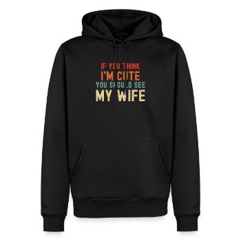 Wenn du denkst, dass ich süß bin, solltest du meine Frau sehen - Männer Premium Bio Hoodie - Schwarz - Vorne - Nico (187cm)