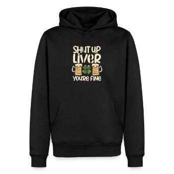 Shut Up Liver You're Fine St. Patrick's Day Green - Männer Premium Bio Hoodie - Schwarz - Vorne - Nico (187cm)