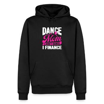 Dance Mom I Don't Dance I Finance Lustig tanzend - Männer Premium Bio Hoodie - Schwarz - Vorne - Nico (187cm)