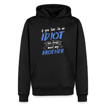 If you think I'm an idiot, you should - Men’s Premium Organic Hoodie - black - Front - Nico (187cm)