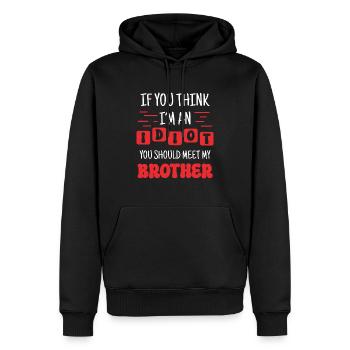 If you think I'm an idiot, you should - Men’s Premium Organic Hoodie - black - Front - Nico (187cm)