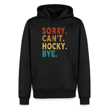 Sorry Can't Hockey Bye Funny Hockey - Men’s Premium Organic Hoodie - black - Front - Nico (187cm)