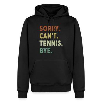 Funny Tennis Sorry Can't Tennis Bye Player Fun - Männer Premium Bio Hoodie - Schwarz - Vorne - Nico (187cm)