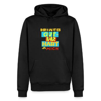 Witziges "Ihr habt es gut - Ihr habt ja mich" Desi - Männer Premium Bio Hoodie - Schwarz - Vorne - Nico (187cm)