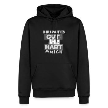 Witziges "Ihr habt es gut - Ihr habt ja mich" Desi - Männer Premium Bio Hoodie - Schwarz - Vorne - Nico (187cm)