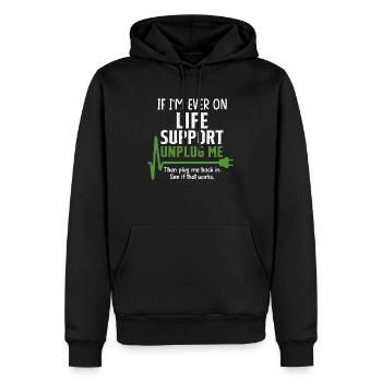 If i'm ever on life support Funny sarcastic geek - Men’s Premium Organic Hoodie - black - Front - Nico (187cm)