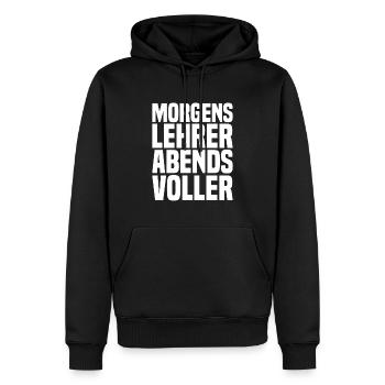 Morgens Lehrer Abends Voller - Lustiger Spruch - Männer Premium Bio Hoodie - Schwarz - Vorne - Nico (187cm)