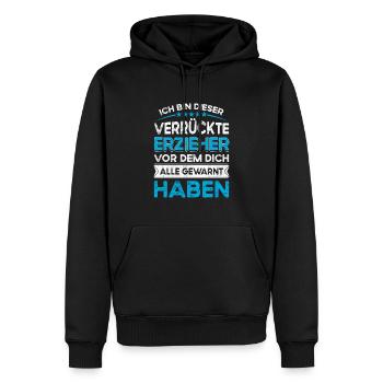 Ich bin dieser legändere Verrückte Erzieher - Männer Premium Bio Hoodie - Schwarz - Vorne - Nico (187cm)