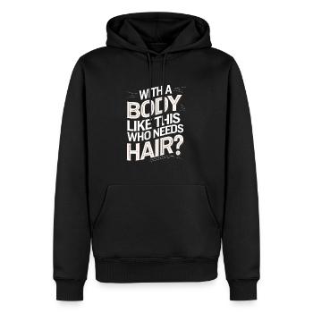 Bald men dad With a body like this who needs hair - Männer Premium Bio Hoodie - Schwarz - Vorne - Nico (187cm)
