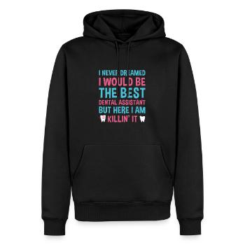 Never Dreamed Would Be The Best Dental Assistant - Men’s Premium Organic Hoodie - black - Front - Nico (187cm)