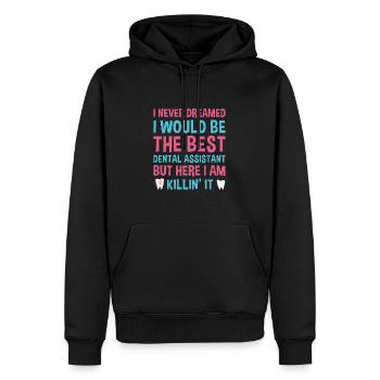 Never Dreamed Would Be The Best Dental Assistant - Men’s Premium Organic Hoodie - black - Front - Nico (187cm)