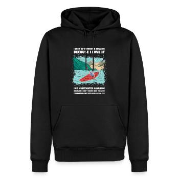 I Don't Go Whitewater Kayaking Kayaking - Men’s Premium Organic Hoodie - black - Front - Nico (187cm)