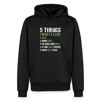 Sport 5 Things I Want In Life Golf - Men’s Premium Organic Hoodie - black - Front - Nico (187cm)