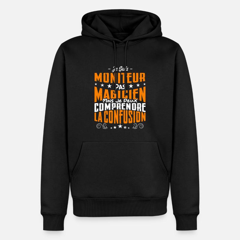 Je Suis Moniteur Pas Magicien - Sweat à capuche Premium bio Homme - noir