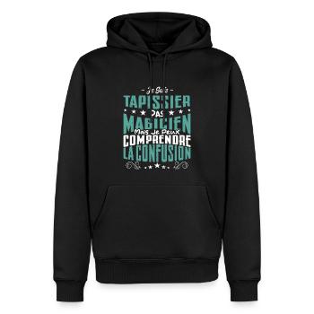 Je Suis Tapissier Pas Magicien - Sweat à capuche Premium bio Homme - noir - Devant - Nico (187cm)