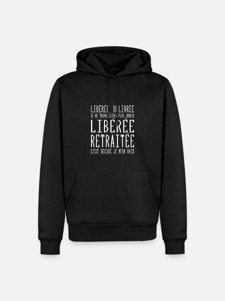 Liberée | Délivrée | Retraitée - Sweat à capuche Premium bio Homme - noir