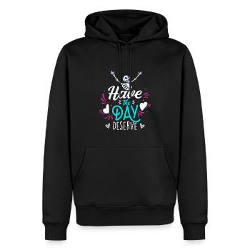 Habe den Tag, an dem du es verdienst, motivierend, sarkastisch - Männer Premium Bio Hoodie - Schwarz - Vorne - Nico (187cm)