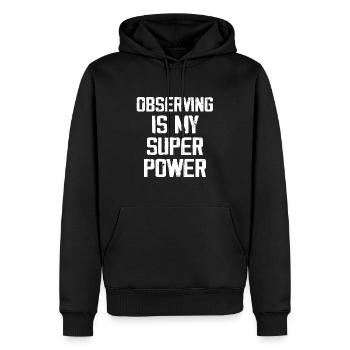 Beobachten ist meine Superkraft - Lustig - Männer Premium Bio Hoodie - Schwarz - Vorne - Nico (187cm)