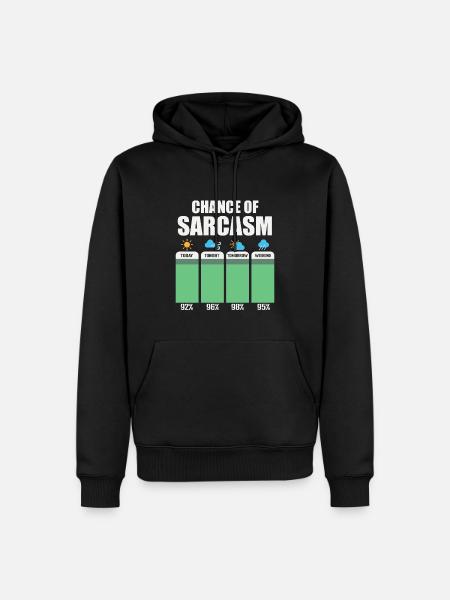 Chance Of Sarcasm - Men’s Premium Organic Hoodie - black