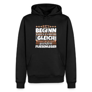 Zum Beginn gleich die besten wurden Fliesenleger - Männer Premium Bio Hoodie - Schwarz - Vorne - Nico (187cm)