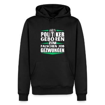 Les politiciens ont décroché le mauvais poste - Sweat à capuche Premium bio Homme - noir - Devant - Nico (187cm)