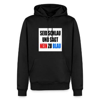 seid schlau und sagt nein zu blau - fck afd - Männer Premium Bio Hoodie - Schwarz - Vorne - Nico (187cm)