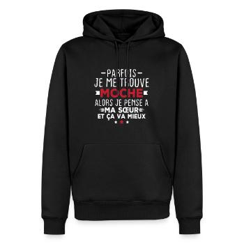 Parfois je me trouve moche alors je pense à sœur - Sweat à capuche Premium bio Homme - noir - Devant - Nico (187cm)