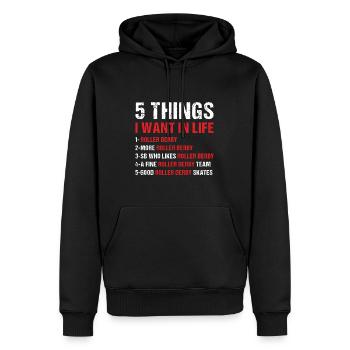 Sport 5 Things I Want In Life Roller Derby - Men’s Premium Organic Hoodie - black - Front - Nico (187cm)