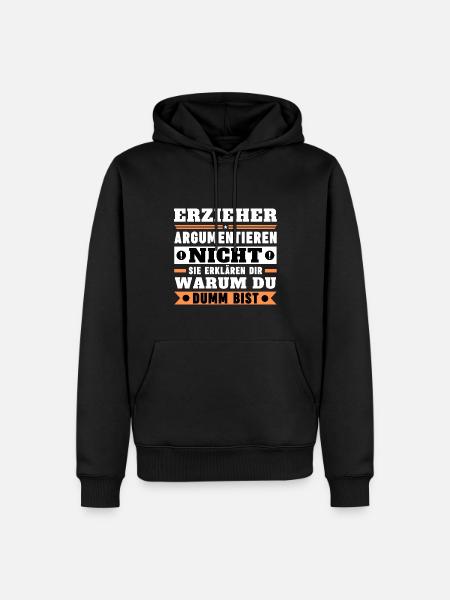 Erzieher argumentieren nicht - Männer Premium Bio Hoodie - Schwarz