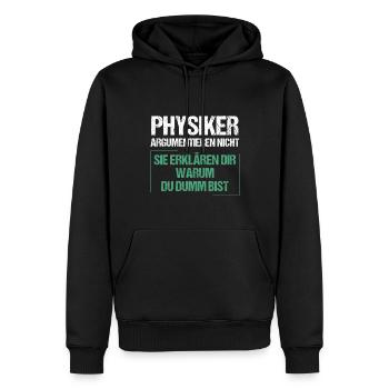 Physiker argumentieren nicht - Männer Premium Bio Hoodie - Schwarz - Vorne - Nico (187cm)