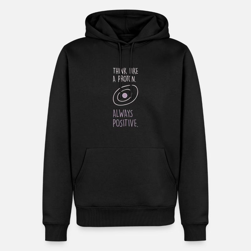 Pensée positive comme un chimiste physicien du proton - Sweat à capuche Premium bio Homme - noir