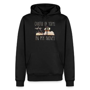 Careful Or You'll End Up In My Novel Writer Author - Men’s Premium Organic Hoodie - black - Front - Nico (187cm)