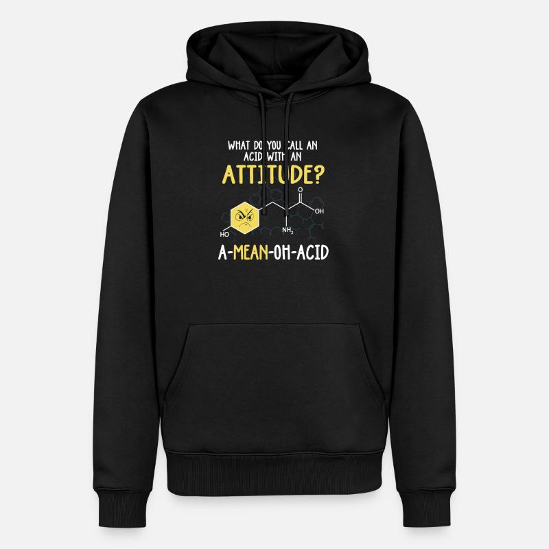 Wie nennt man eine Säure mit einem Einstellungsproblem! - Männer Premium Bio Hoodie - Schwarz