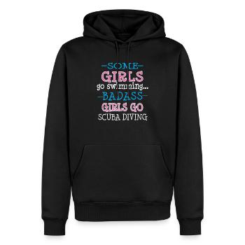 Some Girls Go Swimming.. Badass Girls Go Scuba Div - Männer Premium Bio Hoodie - Schwarz - Vorne - Nico (187cm)