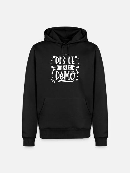Dis-le avec démo - Sweat à capuche Premium bio Homme - noir