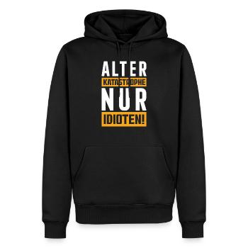 Alter Katastrophe nur Idioten! - Männer Premium Bio Hoodie - Schwarz - Vorne - Nico (187cm)