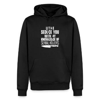 Laissez-moi vous séduire avec ma connaissance de Serial Kill - Sweat à capuche Premium bio Homme - noir - Devant - Nico (187cm)
